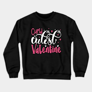 Cupid Cutest Valentine Crewneck Sweatshirt